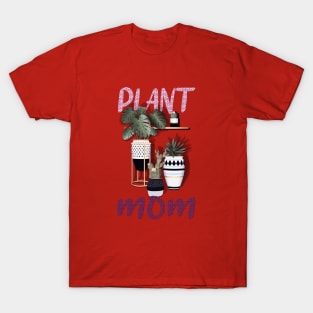Plant Mom - Plant Lady Gift T-Shirt